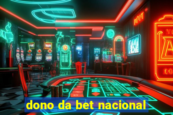 dono da bet nacional